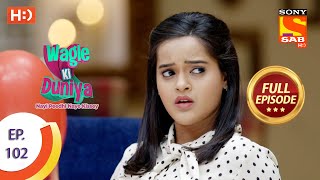 Wagle Ki Duniya  Ep 102  Full Episode  14th July 2021 [upl. by Eisle]