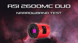 ASI 2600MC Duo  Narrowband Tests amp Tutorial [upl. by Grizel]