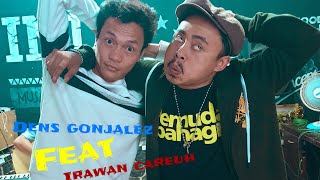 Denden gonjalez feat irawan careuh [upl. by Pavla837]