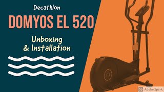 Decathlon Domyos EL520  Elliptical Cross Trainer  Unboxing and Installation [upl. by Suiddaht384]