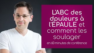 LABC des douleurs à l ÉPAULE et comment les soulager [upl. by Odelet420]