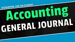 Accounting General Journal with proper explanation Bangla For CSE amp All [upl. by Alfy]