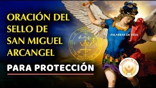 ORACION del SELLO de SAN MIGUEL ARCANGEL para PROTECCION [upl. by Melitta]