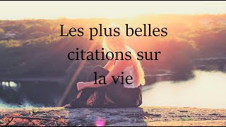 Les plus belles citations sur la vie [upl. by Eilrebma]