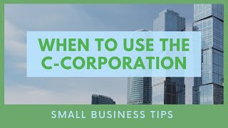 When to Use the CCorporation [upl. by Ylyl]