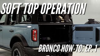 2021 Ford Bronco Soft Top Operation  Bronco HowTo Ep 1  Bronco Nation [upl. by Esahc]