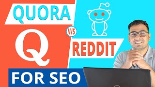 Quora Vs Reddit  Major Differences  Which is Better for Content Marketing amp Link Building [upl. by Greg]