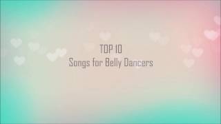 TOP 10 Belly Dance Songs [upl. by Babita37]