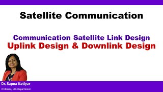 Satellite Communication  Uplink Design amp Downlink Design [upl. by Nichani]