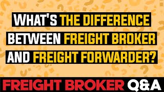 Freight Broker QampA  Whats the difference between freight broker and freight forwarder [upl. by Care]