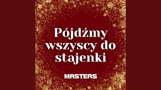 Pójdźmy Wszyscy Do Stajenki [upl. by Anilatsyrc262]