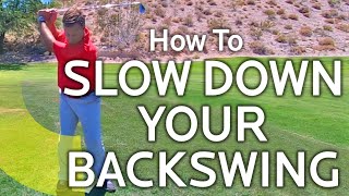 How To SLOW DOWN Your Backswing [upl. by Notterb]