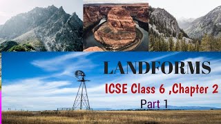 ICSE Class 6 Geography  Landforms Part 1  Chapter 2  Endogenic Processes and Exogenic Processes [upl. by Ontine790]