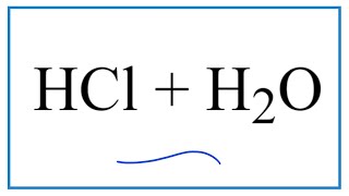 HCl  H2O Hydrochloric acid plus Water [upl. by Jackson]