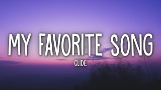 clide  MY FAVORITE SONG Lyrics [upl. by Marie-Ann8]