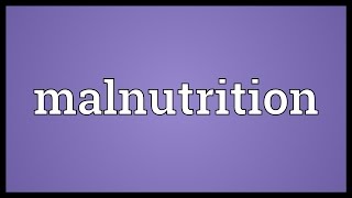 Malnutrition Meaning [upl. by Ottavia]