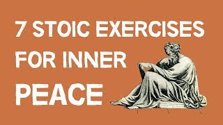 7 Stoic Exercises For Inner Peace [upl. by Atsylac]