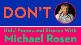 Dont  POEM  Kids Poems and Stories With Michael Rosen [upl. by Aschim]