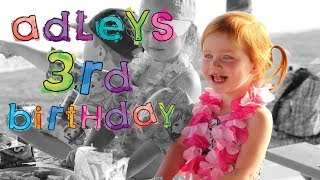 ADLEYS 3rd BIRTHDAY did ya miss us [upl. by Fidole]