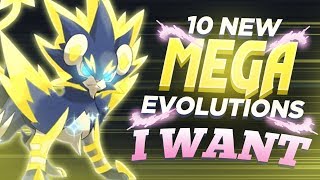 10 NEW Pokémon Mega Evolutions I WANT [upl. by Seftton]