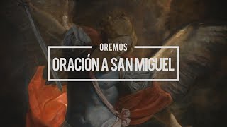 Oremos  Oración A San Miguel [upl. by Haroved]