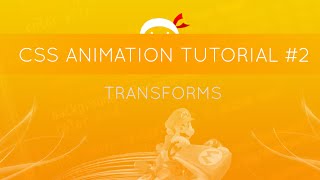 CSS Animation Tutorial 2  Transforms [upl. by Nicko565]