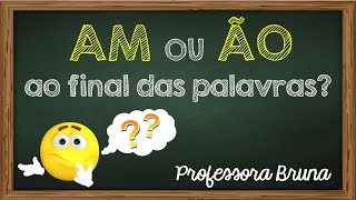 AM ou ÃO ao final das palavras [upl. by Nomor]