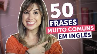 50 FRASES ESSENCIAIS EM INGLÊS em 10 minutos  Inglês para Iniciantes [upl. by Philo423]