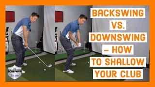 Backswing vs Downswing  How to Shallow Your Club [upl. by Abbub]