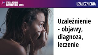 Uzależnienie  objawy diagnoza leczenie  Anna Sternik Joanna Flis [upl. by Eliam639]