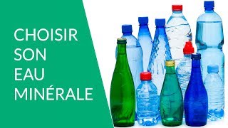 Comment choisir son eau minérale [upl. by Etnuaed]