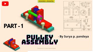 ASSEMBLY DRAWING  Pulley Assembly  Part  12 [upl. by Leahcimsemaj]