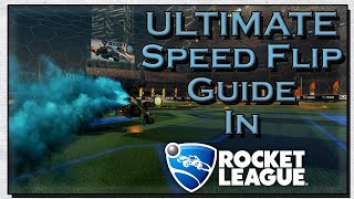 The ULTIMATE Speed Flip Guide in Rocket League [upl. by Ethelyn811]