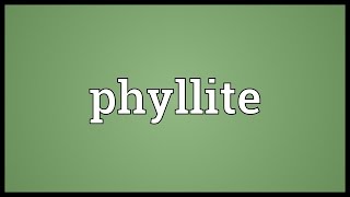 Phyllite Meaning [upl. by Anette]