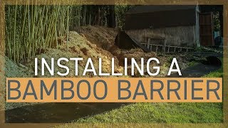 Installing a Bamboo Barrier [upl. by Atived]