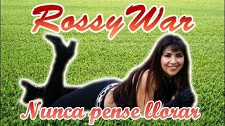 Nunca pense llorar  Rossy War cumbia de Ana Gabriel LIMPIA [upl. by Aham658]