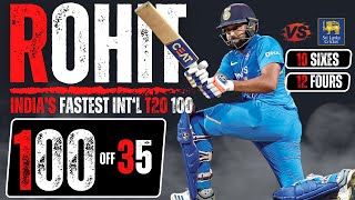 Witness History Rohit Sharmas Astonishing 100 in just 35 Balls [upl. by Narruc]