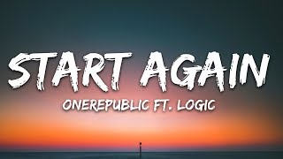 OneRepublic  Start Again Lyrics ft Logic [upl. by Anayik85]