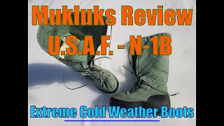 Mukluks Review  USAF N1B Extreme Cold Weather Boots review boots reviews coldweather [upl. by Ecnal]