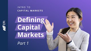 What are Capital Markets  Intro to Capital Markets Part 1 [upl. by Notnel]