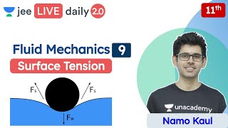 JEE Fluid Mechanics L9  Surface Tension  Class 11  Unacademy JEE  JEE Physics  Namo Kaul [upl. by Guise525]