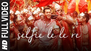 Selfie Le Le Re FULL VIDEO Song Pritam  Salman Khan  Bajrangi Bhaijaan  TSeries [upl. by Nylahsoj640]