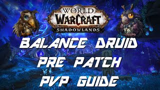 Shadowlands Pre Patch Boomkin PVP Guide [upl. by Meuser]