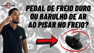 FREIO DURO OU BARULHO DE AR AO PISAR NO PEDAL DE FREIO [upl. by Apeed]