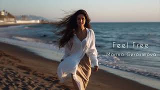 Marina Gerasimova  Feel Free [upl. by Nerol]