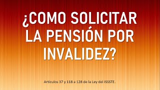 ¿Cómo solicitar la Pensión por Invalidez del ISSSTE [upl. by Anihsat]