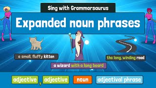 Sing with Grammarsaurus  Expanded noun phrases [upl. by Nonrev]