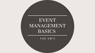 EVENT MANAGEMENT BASICS  The 5ws  How To Plan An Event [upl. by Pappano]