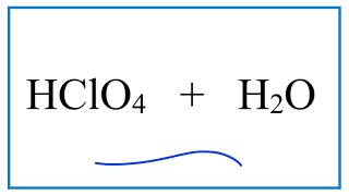 HClO4  H2O Perchloric acid plus Water [upl. by Pooley]