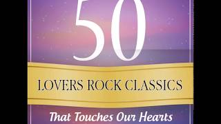 50 Lovers Rock Classics That Touches Our Hearts Full Album [upl. by Britteny]